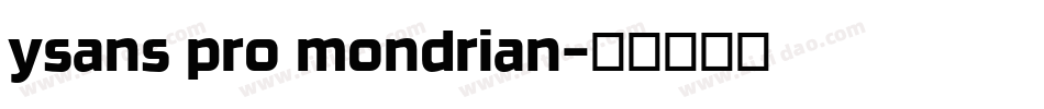 ysans pro mondrian字体转换